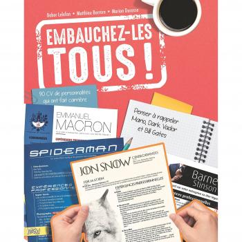 Embauchez-les tous ! : 90 CV de personnalités qui ont fait carrière