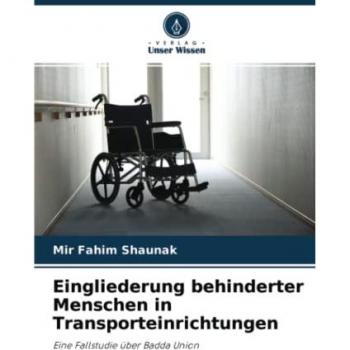 Shaunak, Mir Fahim: Eingliederung behinderter Menschen in Transporteinrichtungen