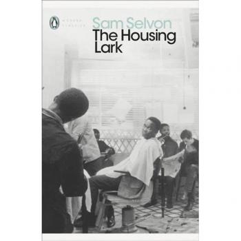 The Housing Lark: Sam Selvon (Penguin Modern Classics)