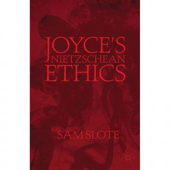 Joyce's Nietzschean Ethics