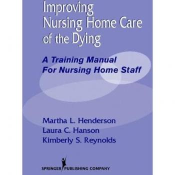 Improving Nursing Home Care of the Dying: A Training Manual for Nursing Home Staff (English and English Edition)