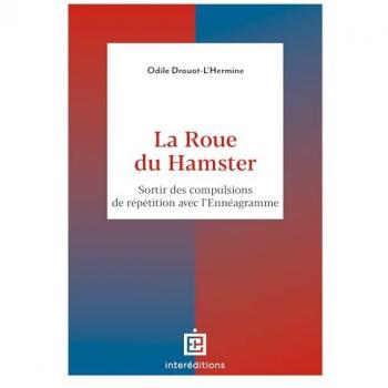 La Roue du Hamster: Sortir des compulsions de répétition avec l'Ennéagramme