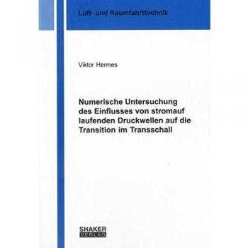 Numerische Untersuchung des Einflusses von stromauf laufenden Druckwellen auf die Transition im Transschall