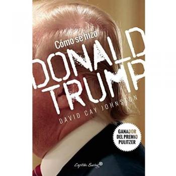 CÃ³mo se hizo Donald Trump