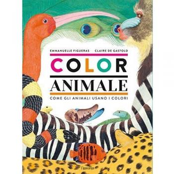 Coloranimale. Come gli animali usano i colori