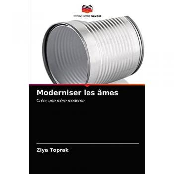 Moderniser les âmes: Créer une mère moderne