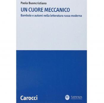 Un cuore meccanico. Bambole e automi nella letteratura russa moderna