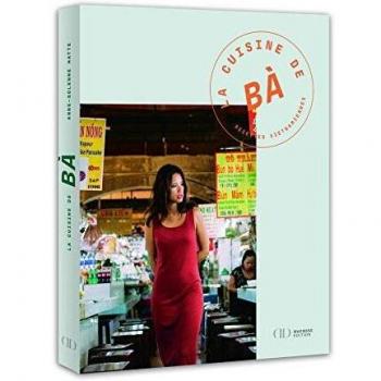 La cuisine de ba, recettes vietnamiennes