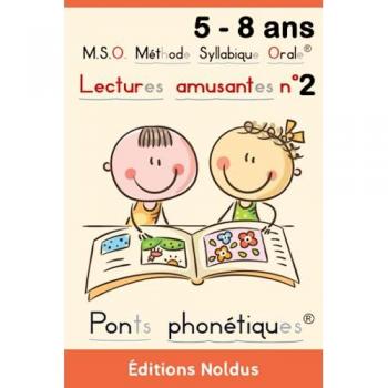 Lectures amusantes n° 2 1ère 2e primaire M.S.O. Méthode Syllabique Orale® avec ponts phonétiques Pour apprendre à lire