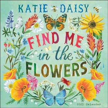 Katie Daisy, Find Me In The Flowers Calendar 2025