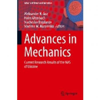 Advances in Mechanics: Current Research Results of the NAS of Ukraine (Advanced Structured Materials, 191, Band 191)