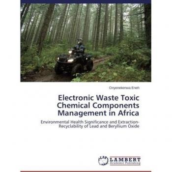 Electronic Waste Toxic Chemical Components Management in Africa: Environmental Health Significance and Extraction-Recyclability of Lead and Beryllium Oxide