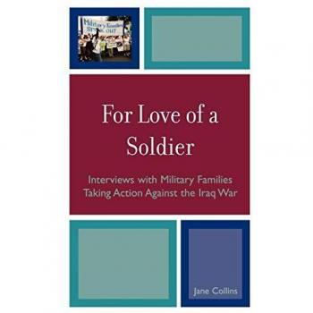 For Love of a Soldier: Interviews with Military Families Taking Action Against the Iraq War