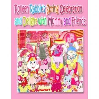Rolleen Rabbit's Spring Celebration and Delight with Mommy and Friends
