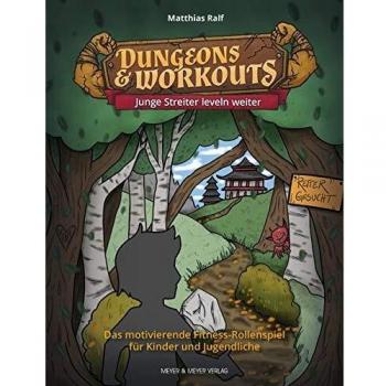 Dungeons & Workouts: Junge Streiter leveln weiter: Das motivierende Fitness-Rollenspiel für Kinder und Jugendliche
