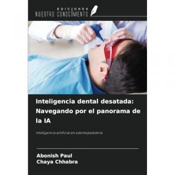 Paul, Abonish: Inteligencia dental desatada: Navegando por el panorama de la IA
