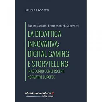 La didattica innovativa: digital gaming e storytelling. In accordo con le recenti normative europee