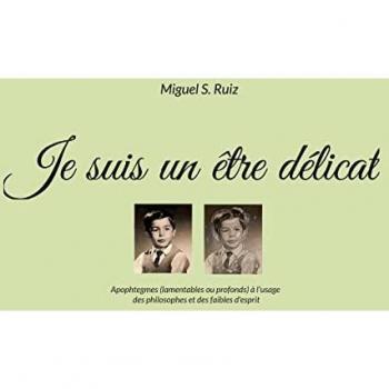 Je suis un être délicat