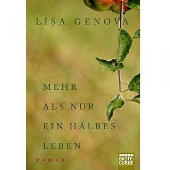 Lisa Genova Mehr Als Nur Ein Halbes Leben: Roman