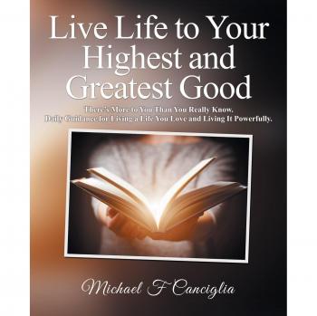Live Life to Your Highest and Greatest Good