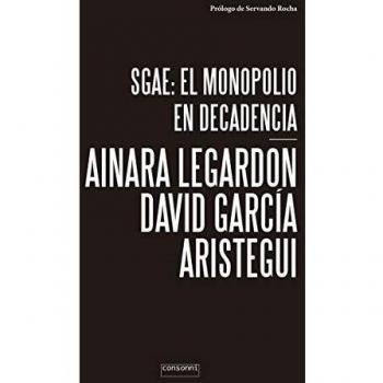 Sgae: el monopolio en decadencia (Tapa blanda).