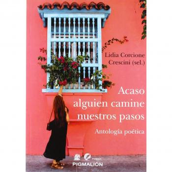 Acaso alguien camine nuestros pasos.