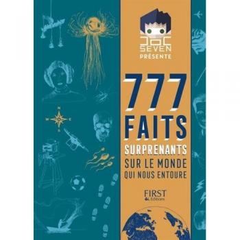 777 faits surprenants sur le monde qui nous entoure