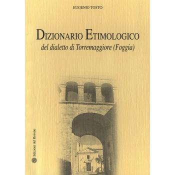Dizionario etimologico del dialetto di Torremaggiore
