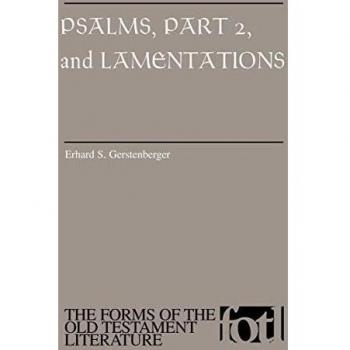 Psalms, Part 2, and Lamentations,  FORMS OF THE OLD TESTAMENT LITERATURE