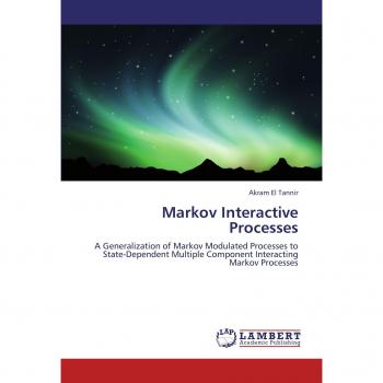 Markov Interactive Processes: A Generalization of Markov Modulated Processes to State-Dependent Multiple Component Interacting Markov Processes