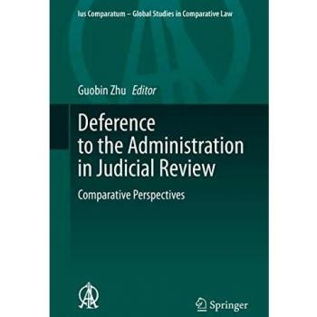 Deference to the Administration in Judicial Review: Comparative Perspectives