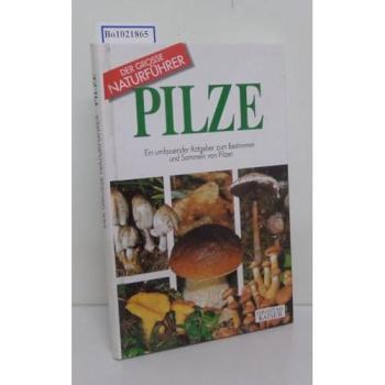 Pilze. Ein umfassender Ratgeber zum Bestimmen und Sammeln von Pilzen. | kolektiv