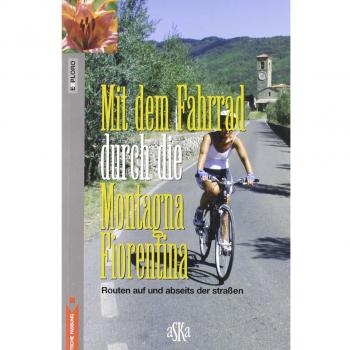 Mit dem Fahrrad durch di Montagna Fiorentina. Routen auf und abseits der Strassen