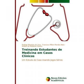 Treinando Estudantes de Medicina em Casos Clínicos: Um Estudo de Caso Usando Jogos Sérios