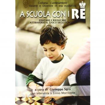 A scuola con i re. Educare e rieducare attraverso il gioco degli scacchi