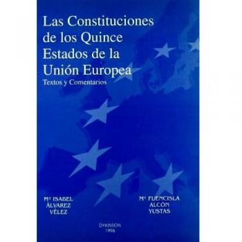 LAS CONSTITUCIONES DE LOS QUINCE ESTADOS DE LA UNION EUROPEA.