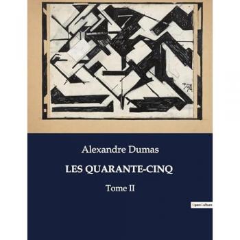 Dumas, Alexandre: LES QUARANTE-CINQ