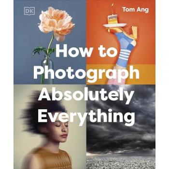 How to Photograph Absolutely Everything