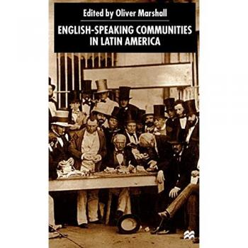 English-Speaking Communities in Latin America, Institute of Latin American Studies Series