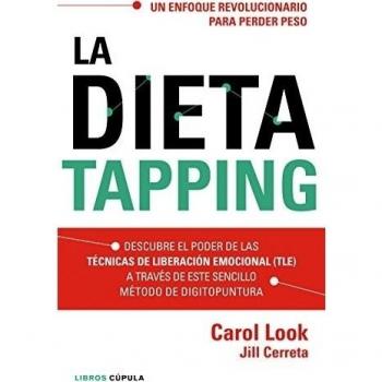 La dieta tapping: Descubre el poder de las técnicas de liberación emocional (TLE) a través de este sencillo método de digit (Tapa blanda con solapas).