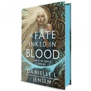 A Fate Inked in Blood : Book One of the Saga of the Unfated, by Danielle L. Jensen