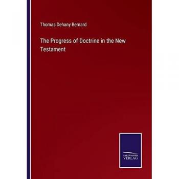 Bernard, Thomas Dehany: The Progress of Doctrine in the New Testament