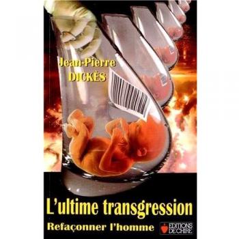 L'ultime transgression : Refaçonner l'homme