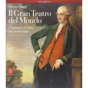 Il gran teatro del mondo. L'anima e il volto del Settecento