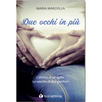 Due occhi in più. L'attesa di un figlio. La nascita di due genitori
