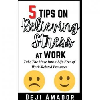 5 Tips on Relieving Stress at Work