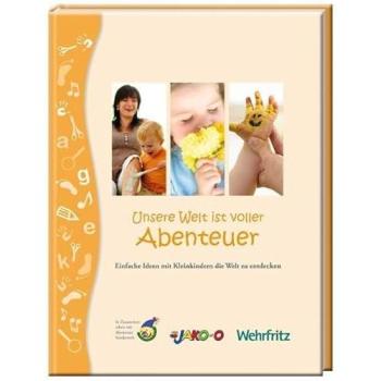 Unsere Welt ist voller Abenteuer: Einfache Ideen, um zusammen mit Kindern die Welt zu entdecken