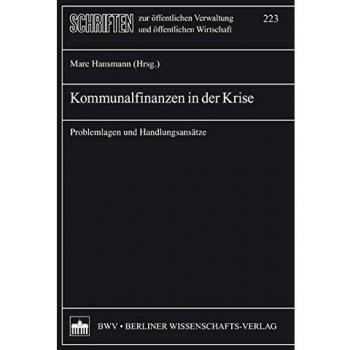 Kommunalfinanzen in der Krise: Problemlagen und Handlungsansätze
