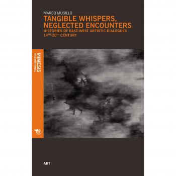 Tangible whispers, neglected encounters. Histories of East-West artistic dialogues. 14th-20th century