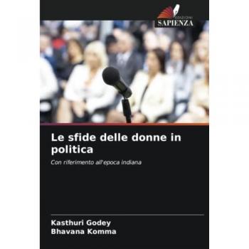 Le sfide delle donne in politica: Con riferimento all'epoca indiana